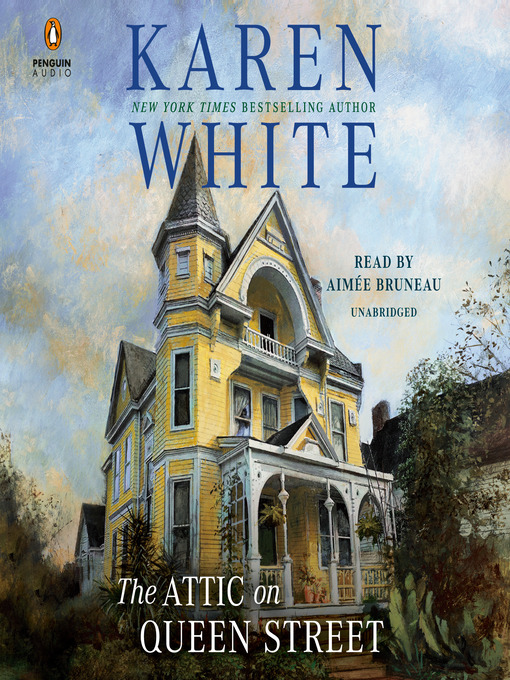 Title details for The Attic on Queen Street by Karen White - Available